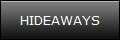 HIDEAWAYS